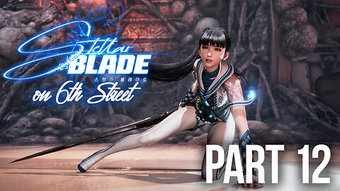 Stellar Blade on 6th Street Part 12