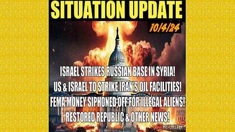 SITUATION UPDATE 10/4/24 - Israel Strikes Russian Base, Fema, Iran/Us To Strike Iran Oil Fields