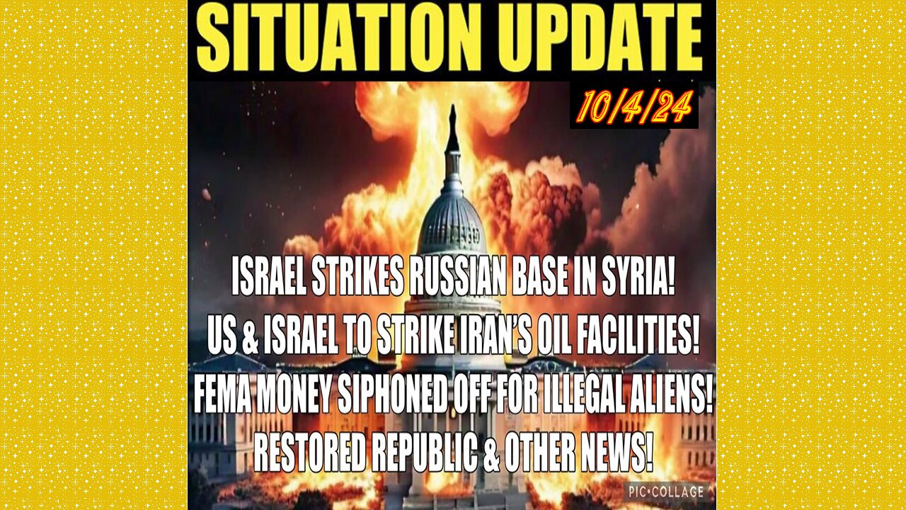 SITUATION UPDATE 10/4/24 - Israel Strikes Russian Base, Fema, Iran/Us To Strike Iran Oil Fields