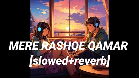 MERE RASHQE QAMAR [slowed+reverb