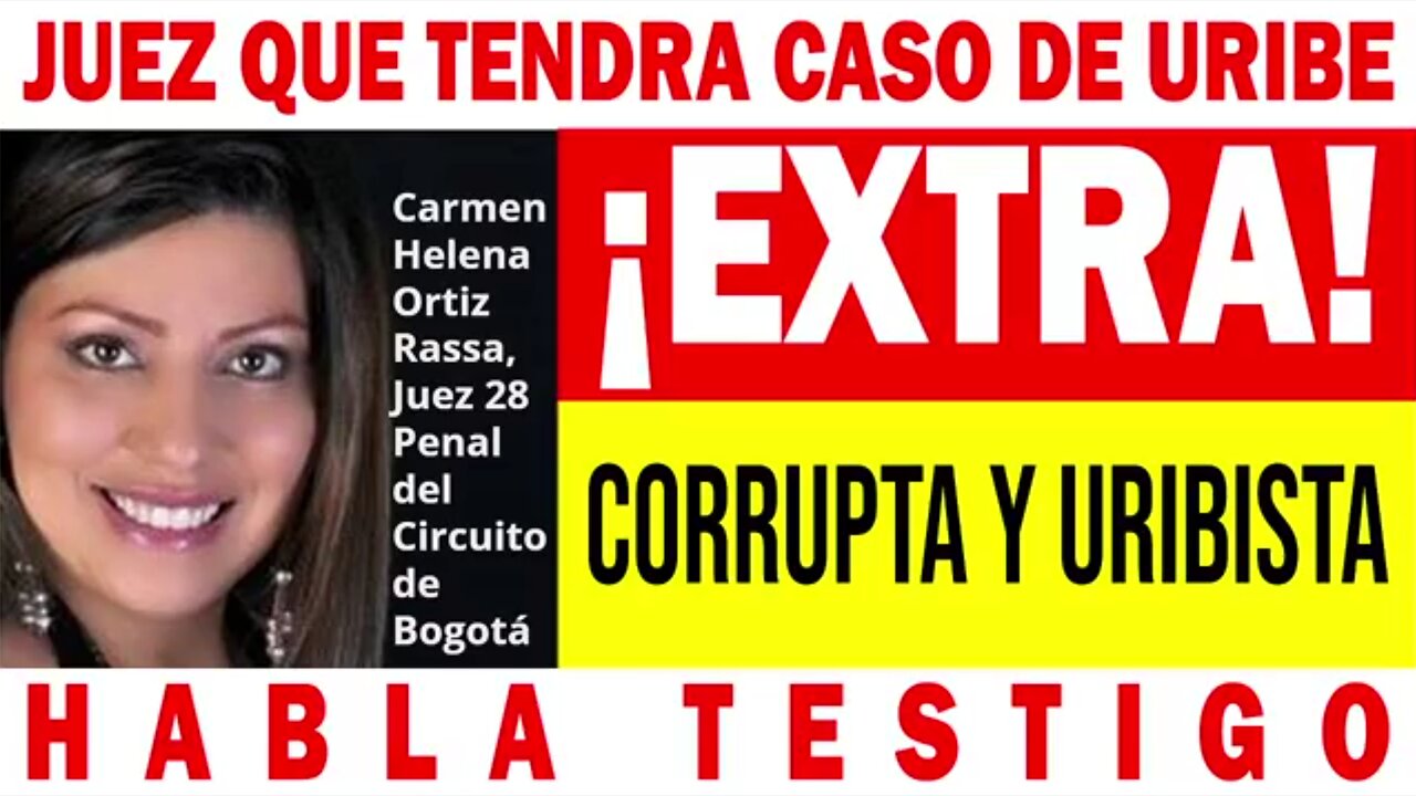 Juez de Uribe es CORRUPTA Y URIBISTA