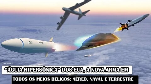 “Águia Hipersônica” Dos EUA, A Nova Arma Em Todos Os Meios Bélicos: Aéreo, Naval E Terrestre