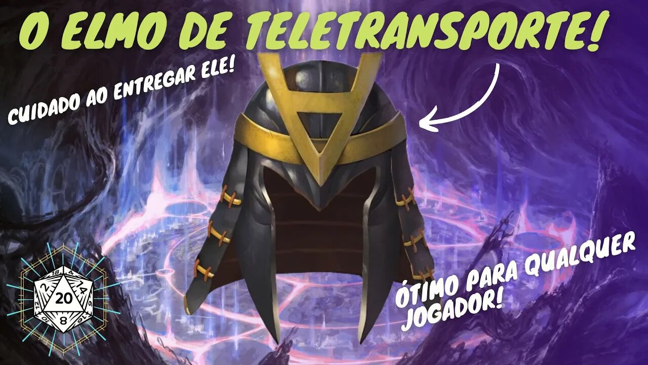 Os itens mais fortes de D&D - O ELMO DE TELETRANSPORTE!