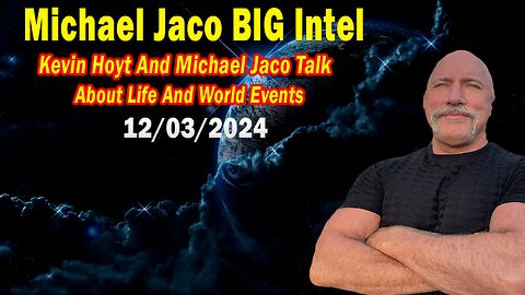 Michael Jaco & Kevin Hoyt BIG Intel Dec 3: "Discuss About Life And World Events"