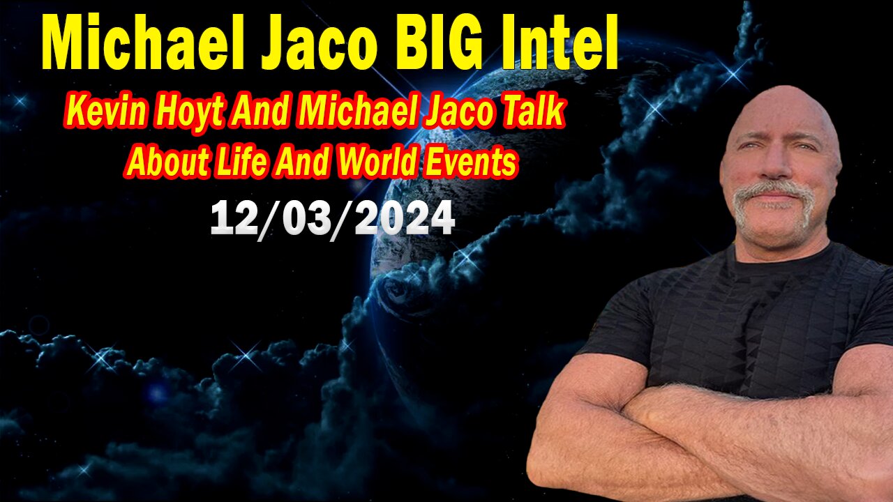 Michael Jaco & Kevin Hoyt BIG Intel Dec 3: "Discuss About Life And World Events"