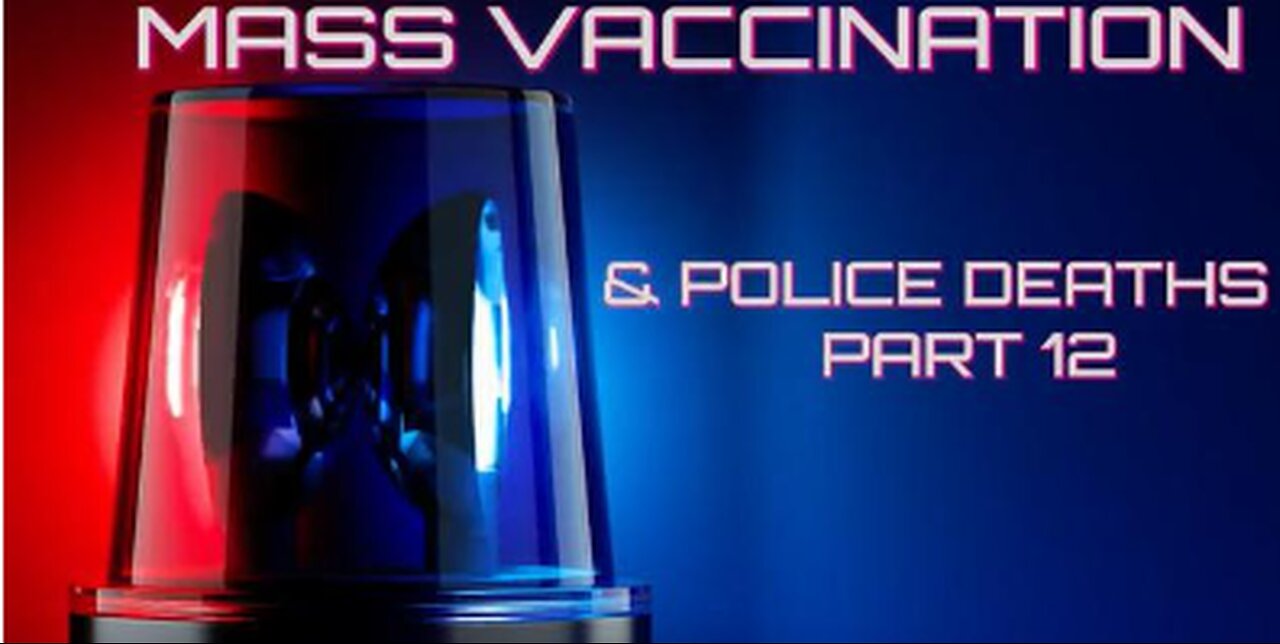 MASS VACCINATION & POLICE DEATHS