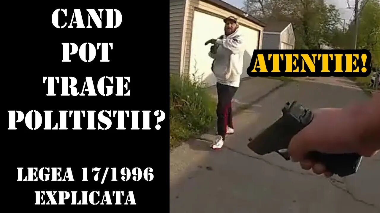 CAND AU VOIE SA TRAGA POLITISTII? LEGEA 17/1996 EXPLICATA.