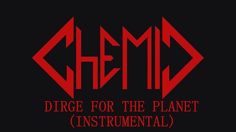 Chemic - Dirge for the Planet (Instrumental)