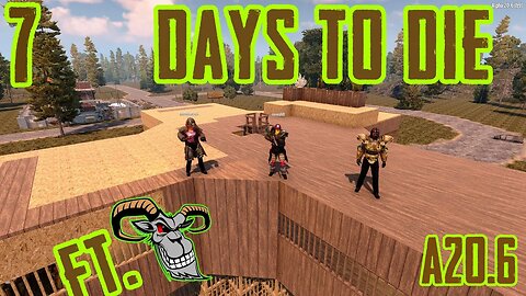 Building the Wealth! - 7 Days to Die | The Wasteland: S1 P4 W/ @OldGoatGaming ​