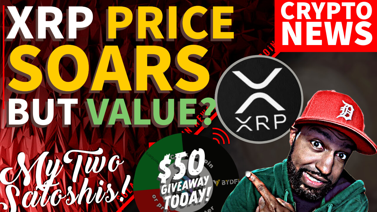 XRP PRICE Soars 436% in 30 Days, But VALUE doesn't! + $50 Giveaway!