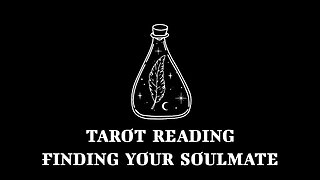 🌜 🀧 🌛 Timeless Tarot Reading - Finding Your Soul Mate