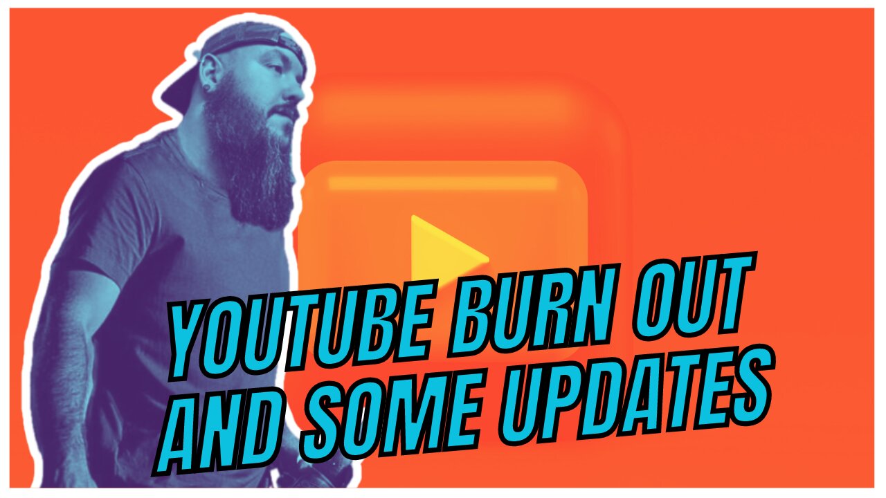 "YouTube Burnout: Some Updates"