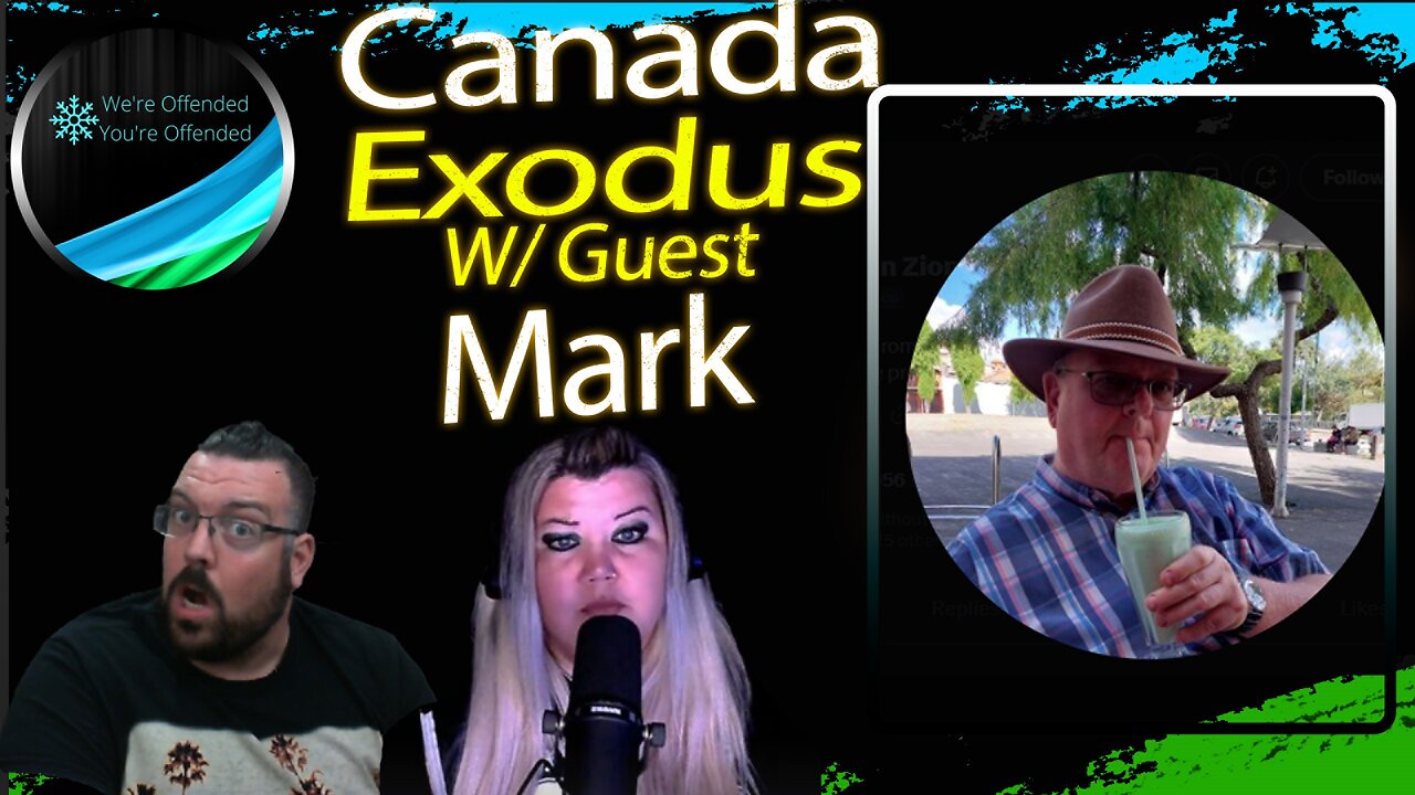 Ep#365 Canada Exodus with Mark (cdnrefugee) | We're Offended You're Offended Podcast