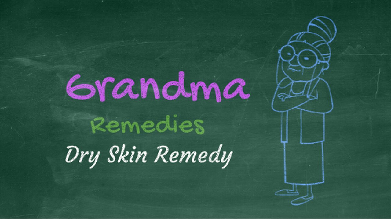 Grandma home remedy for dry skin - get rid of dry skin quickly