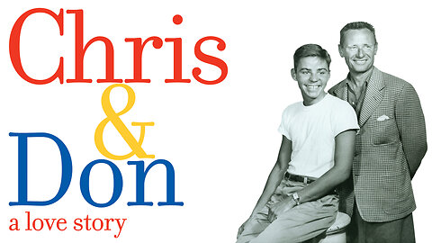 Chris & Don: A Love Story (Tina Mascara, Guido Santi; 2007) USA