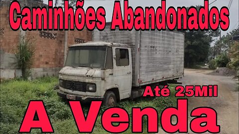 Caminhões Abandonados Repousando Brasil à Venda ATÉ 25 MIL 📉 Oliveira Isaias