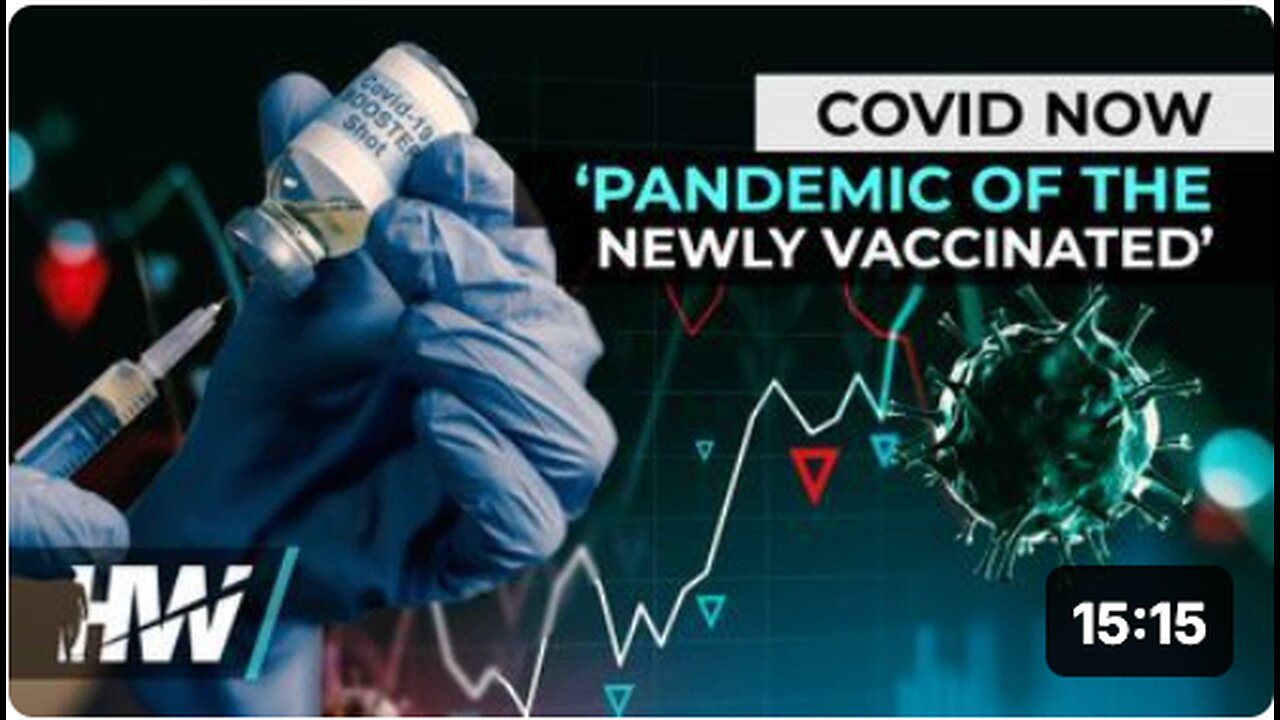 COVID NOW ‘PANDEMIC OF THE NEWLY VACCINATED’