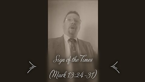 Signs of the Times (Mark 13:24-31)