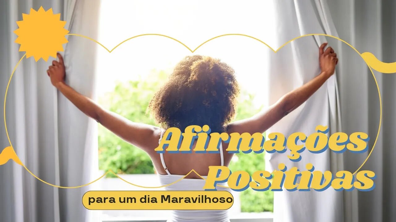 AFIRMAÇÕES POSITIVAS PARA UM DIA MARAVILHOSO