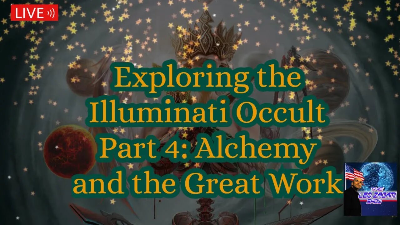 Exploring the Illuminati Occult Part 4: Alchemy and the Great Work