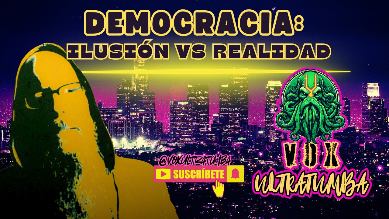 Democracia: Ilusión vs Realidad