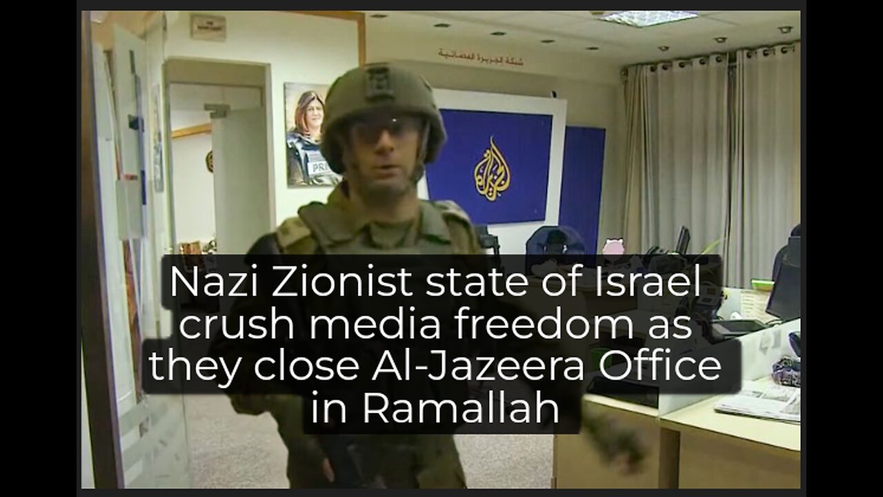 fascist Zionist state of Israel closed Al-Jazeera Ramallah office for 45 days as westernmedia silent