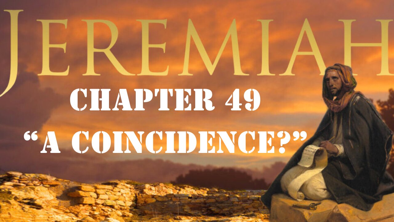 Jeremiah 49 "A Coincidence" 9/25/2024