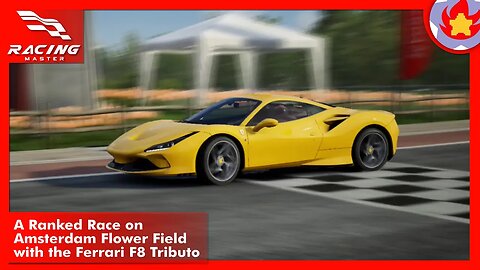 A Ranked Race on Amsterdam Flower Field with the Ferrari F8 Tributo | Racing Master