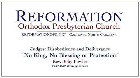 "No King, No Blessing or Protection" | Judges 17:6; 18:1; 19:1; 21:25