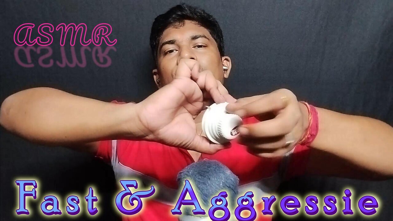 asmr fast and aggressive