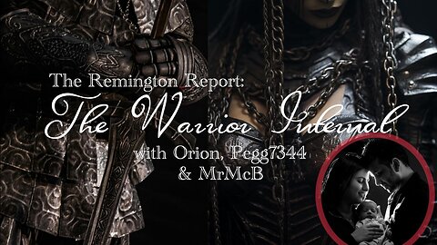 Remington Report - The Warrior Internal