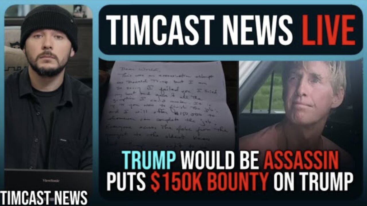 Trump Would-Be Assassin Just Put $150k BOUNTY On Trump, DOJ CONFIRMS | Timcast News