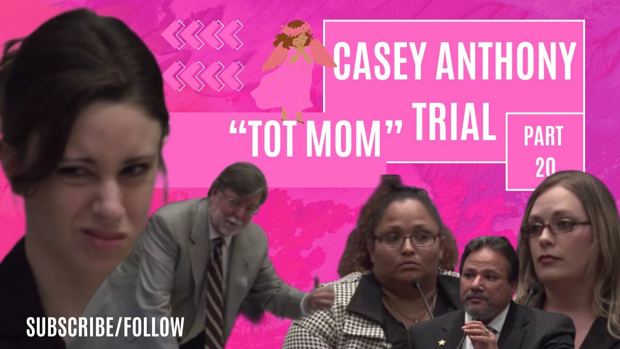 Casey Anthony "Tot Mom" Trial Part 20- The Tragic Story of Caylee Anthony