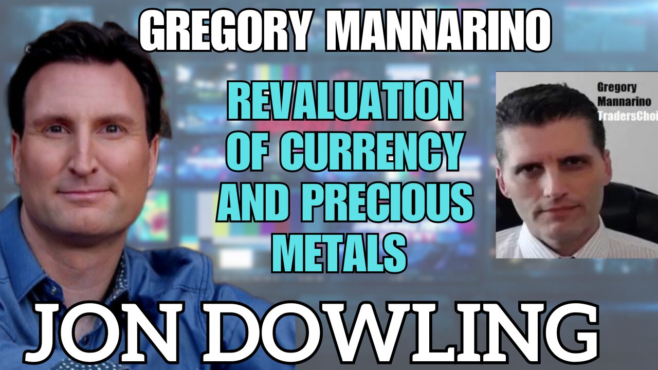 Jon Dowling & Gregory Mannarino Discuss The Brics Is Nesara Gesara Currencys & Precious Metals