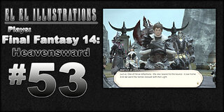 El El Plays Final Fantasy 14: Heavensward Episode 53: Warriors of Spite