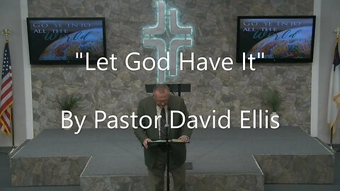 Let God Have It By Pastor David Ellis