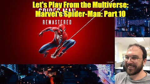 Let's Play From the Multiverse: Marvel's Spider-Man: Part 10