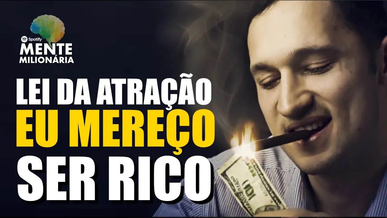 EU MEREÇO SER RICO | REPROGRAMAÇÃO MENTAL PODEROSA PARA ATRAIR DINHEIRO OUÇA ISSO TODOS OS DIAS!