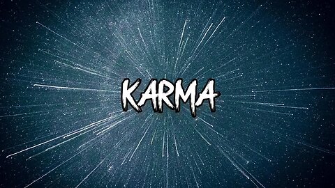 Karma ~ Is It What We Believe?