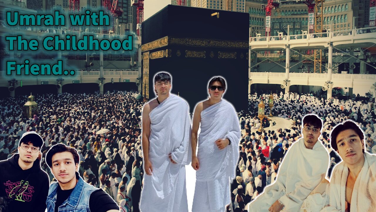 When You Perform Umrah With Your BestFriend!