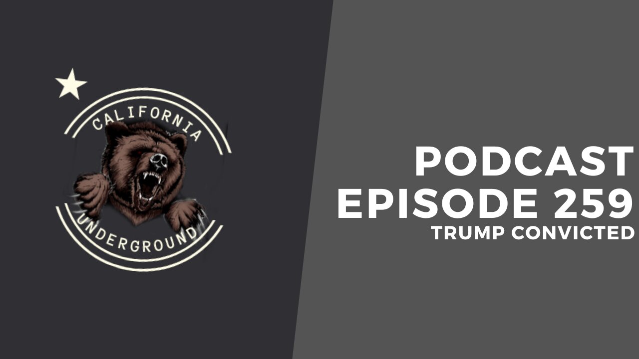 Episode 259 - Trump Convicted