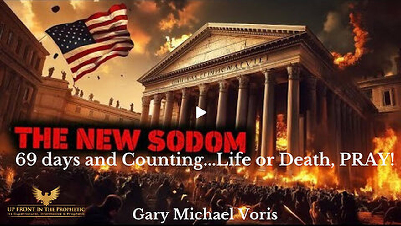 The New Sodom, 69 days and counting..Life or Death, PRAY -Gary Michael Voris