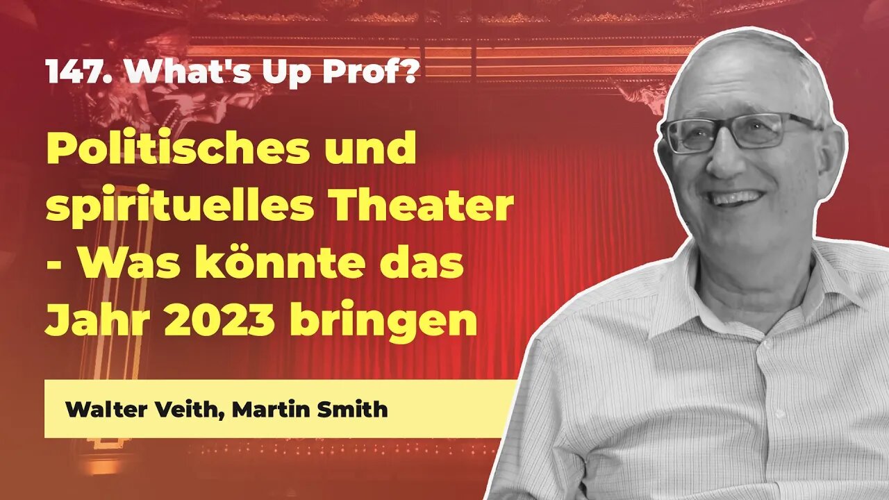 147. Politisches und spirituelles Theater # Walter Veith, Martin Smith # What's Up Prof?