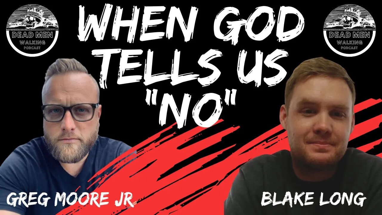 Blake Long on Dead Men Walking: New Book "Taking No For An Answer" How To Respond When God Says "No"