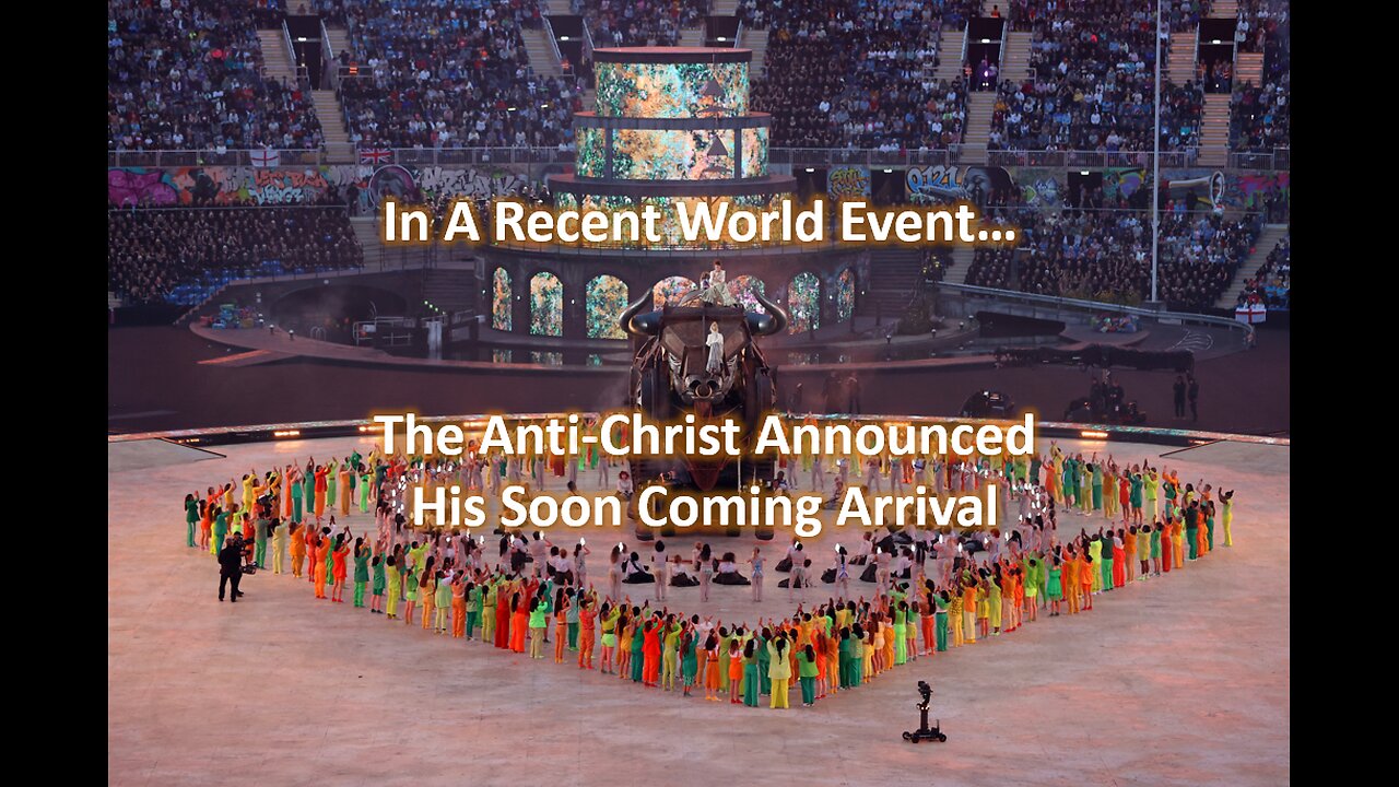 THE ANTI-CHRIST ANNOUNCED HIS ARRIVAL IN RECENT WORLD EVENT - BE AWAKE AND ALERT!