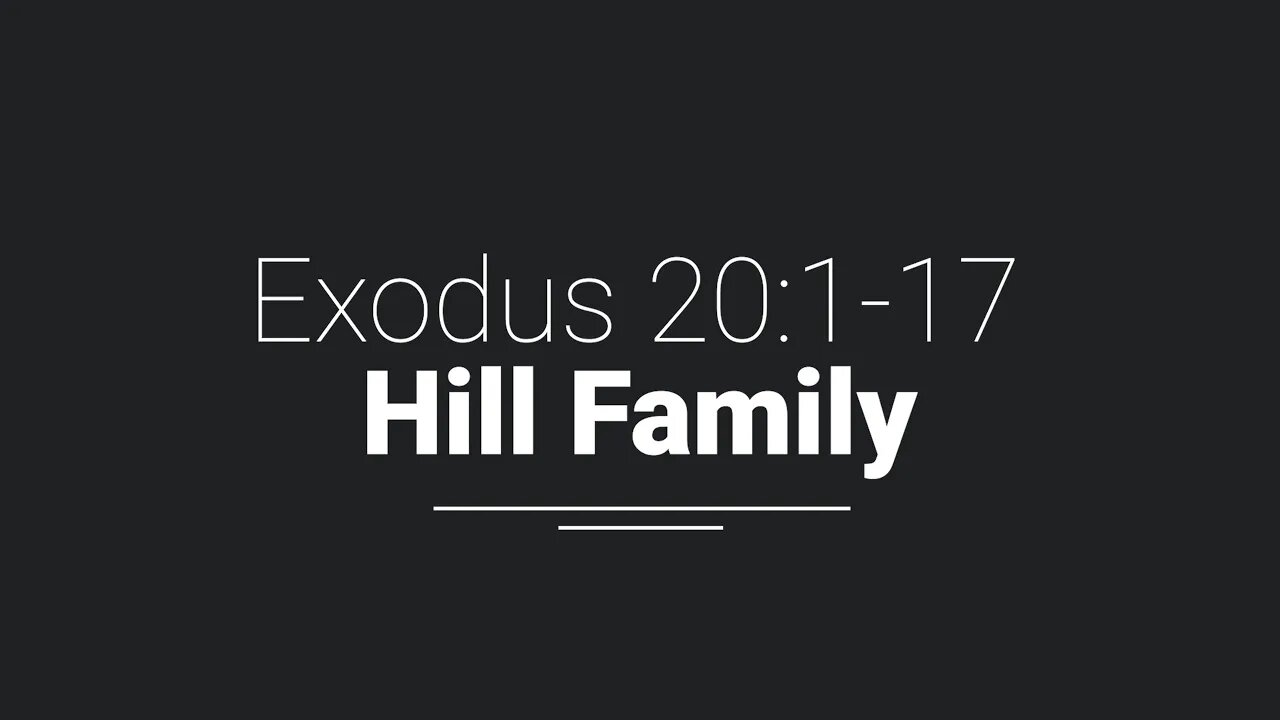 Hill Family: Exodus 20:1-17