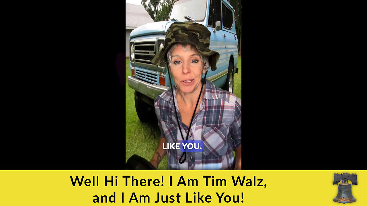 Well Hi There! I Am Tim Walz, and I Am Just Like You!