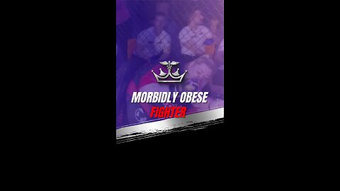 Morbidly Obese Fighter