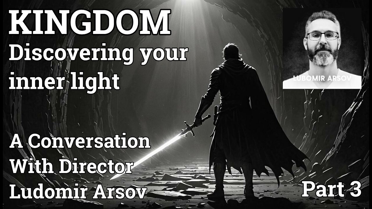 Discovering Your Inner Light: Talking with KINGDOM director, Lubomir Arsov (Part 3)