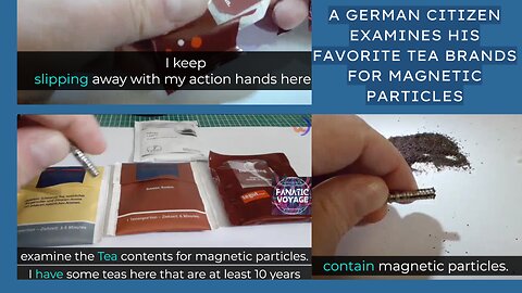 A GERMAN CITIZEN EXAMINES HIS FAVORITE TEA BRANDS FOR MAGNETIC PARTICLES